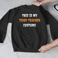 This Is My Tired Teacher Costume Apparel Halloween Teacher Men Graphic Sweatshirt, funny design