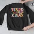 Tired Teachers Club Groovy Teachers Back To School Tee Men Graphic Sweatshirt, funny design Tired Teachers Club Groovy Teachers Back To School Tee Men Graphic Sweatshirt, funny design
