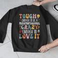 Tough Enough To Be a Paraprofessional Groovy Sped Teacher Men Graphic Sweatshirt, Groovy Teacher Gifts, funny design Tough Enough To Be a Paraprofessional Groovy Sped Teacher Men Graphic Sweatshirt, Groovy Teacher Gifts, funny design