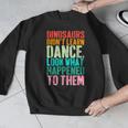 Vintage Dinosaurs Didn't Learn Dance Dance Teacher Men Graphic Sweatshirt, funny design Vintage Dinosaurs Didn't Learn Dance Dance Teacher Men Graphic Sweatshirt, funny design