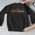 Whatateacher Shirt Teacher Lovers Men Graphic Sweatshirt, funny design Whatateacher Shirt Teacher Lovers Men Graphic Sweatshirt, funny design