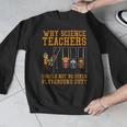 Why Science Teachers Not Given Playground Duty Men Women Men Graphic Sweatshirt, Science Teacher Gifts, funny design Why Science Teachers Not Given Playground Duty Men Women Men Graphic Sweatshirt, Science Teacher Gifts, funny design