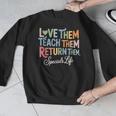 Women Teach Them Love Them Return Them Specials Teacher Life Men Graphic Sweatshirt, funny design Women Teach Them Love Them Return Them Specials Teacher Life Men Graphic Sweatshirt, funny design