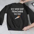 Wood Shop Teacher For Dad From Student Men Graphic Sweatshirt, funny design