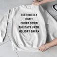 Back To School Teacher Outfit I Definitely Don't Count Down Holiday Break Lie Party Men Graphic Sweatshirt, funny design Back To School Teacher Outfit I Definitely Don't Count Down Holiday Break Lie Party Men Graphic Sweatshirt, funny design