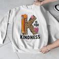 K Is For Kindness Unity Day Teacher Kids Men Graphic Sweatshirt, funny design K Is For Kindness Unity Day Teacher Kids Men Graphic Sweatshirt, funny design