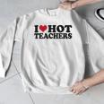 I Love Hot Teachers Men Women Men Graphic Sweatshirt, funny design