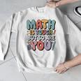 Math Is Tough But So Are You Motivational School Teacher Men Graphic Sweatshirt, funny design Math Is Tough But So Are You Motivational School Teacher Men Graphic Sweatshirt, funny design