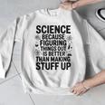 Science Because Figuring Things Out Teacher Scientific Adult Men Graphic Sweatshirt, Science Teacher Gifts, funny design