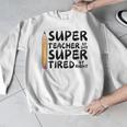 Super Teacher By Day Super Tired By Night Back To School Men Graphic Sweatshirt, Super Teacher Gifts, funny design Super Teacher By Day Super Tired By Night Back To School Men Graphic Sweatshirt, Super Teacher Gifts, funny design