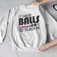 It Takes Balls To Teach PE Gym Teacher Men Graphic Sweatshirt, Pe Teacher Gifts, funny design