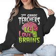 3rd Grade Teachers Love Brains Zombie Teacher Halloween Women Crewneck Sweatshirt, trending gift 3rd Grade Teachers Love Brains Zombie Teacher Halloween Women Crewneck Sweatshirt, trending gift