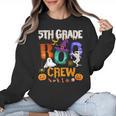 5th Grade Boo Crew Teacher Student Halloween Costume For Men Women Kids Women Crewneck Sweatshirt, trending gift