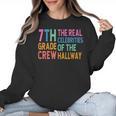 7th Grade Crew The Real Celebrities Of The Hallway Teacher Women Crewneck Sweatshirt, trending gift