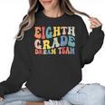 8th Grade Dream Team Teachers Boys Kids Retro Back To School Women Crewneck Sweatshirt, trending gift