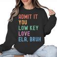 Admit It You Low Key Love ELA Bruh English Teacher Women Crewneck Sweatshirt, English Teacher Gifts, trending gift Admit It You Low Key Love ELA Bruh English Teacher Women Crewneck Sweatshirt, English Teacher Gifts, trending gift