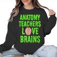 Anatomy Teachers Love Brains Halloween Teacher Costume Shirt Women Crewneck Sweatshirt, trending gift Anatomy Teachers Love Brains Halloween Teacher Costume Shirt Women Crewneck Sweatshirt, trending gift
