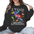 Autism Awareness Teacher I Teach Awesome Superheroes Women Crewneck Sweatshirt, trending gift Autism Awareness Teacher I Teach Awesome Superheroes Women Crewneck Sweatshirt, trending gift