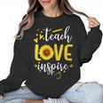 Back To School Teach Love And Inspire Teacher Sunflower Women Crewneck Sweatshirt, trending gift Back To School Teach Love And Inspire Teacher Sunflower Women Crewneck Sweatshirt, trending gift