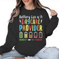 Battery Life Of Daycare Provider Childcare Teacher Women Crewneck Sweatshirt, trending gift Battery Life Of Daycare Provider Childcare Teacher Women Crewneck Sweatshirt, trending gift