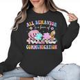 All Behavior Is A Form Of Communication SPED Teacher Autism Women Crewneck Sweatshirt, trending gift