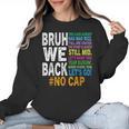 Bruh We Back Bruh No Cap We'Re Back Teacher Student Women Crewneck Sweatshirt, trending gift