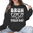 Bruh It's Field Day Teacher Boys Girls Kids Happy Field Day Women Crewneck Sweatshirt, trending gift