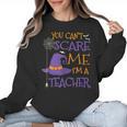 You Can't Scare Me I'm A Teacher For Men Women Women Crewneck Sweatshirt, trending gift