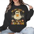 You Can't Scare Me I Teach 3rd Grade Halloween Teacher Ghost Women Crewneck Sweatshirt, trending gift You Can't Scare Me I Teach 3rd Grade Halloween Teacher Ghost Women Crewneck Sweatshirt, trending gift