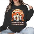 You Can't Scare Me I Teach Middle School Teacher Halloween Women Crewneck Sweatshirt, trending gift