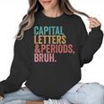Capital Letters And Periods Bruh Teacher Women Crewneck Sweatshirt, trending gift Capital Letters And Periods Bruh Teacher Women Crewneck Sweatshirt, trending gift