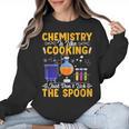 Chemistry Is Like Cooking Science Teacher Student Women Crewneck Sweatshirt, Science Teacher Gifts, trending gift
