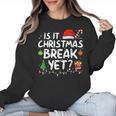 Is It Christmas Break Yet Xmas Holiday Teacher Women Women Crewneck Sweatshirt, trending gift Is It Christmas Break Yet Xmas Holiday Teacher Women Women Crewneck Sweatshirt, trending gift