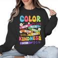 Color The World With Kindness Teachers Back To School Women Crewneck Sweatshirt, trending gift