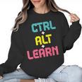 Computer Teacher Back To School Kids Ctrl Alt Learn Women Crewneck Sweatshirt, trending gift Computer Teacher Back To School Kids Ctrl Alt Learn Women Crewneck Sweatshirt, trending gift