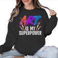 Cool Art For Men Women Art Teacher Artist Painter Superpower Women Crewneck Sweatshirt, trending gift