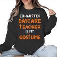 Daycare Teacher Halloween Costume Tired Day Care Shirt Women Crewneck Sweatshirt, trending gift Daycare Teacher Halloween Costume Tired Day Care Shirt Women Crewneck Sweatshirt, trending gift