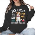 My Dog Ate My Lesson Plan Teacher Back To School Women Crewneck Sweatshirt, trending gift