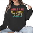 What Are We Doing Today PE Teacher Life Women Crewneck Sweatshirt, Pe Teacher Gifts, trending gift What Are We Doing Today PE Teacher Life Women Crewneck Sweatshirt, Pe Teacher Gifts, trending gift