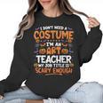 I Don't Need a Costume I'm An Art Teacher Retro Halloween Women Crewneck Sweatshirt, trending gift