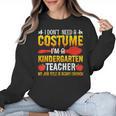I Don't Need A Costume I'm A Kindergarten Teacher Halloween Women Crewneck Sweatshirt, trending gift I Don't Need A Costume I'm A Kindergarten Teacher Halloween Women Crewneck Sweatshirt, trending gift