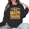 I Don't Need A Costume I'm A Math Teacher Halloween Women Crewneck Sweatshirt, trending gift I Don't Need A Costume I'm A Math Teacher Halloween Women Crewneck Sweatshirt, trending gift
