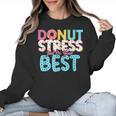 Donut Stress Just Do Your Best Teachers Testing Day For Men Women Girls Kids Women Crewneck Sweatshirt, trending gift Donut Stress Just Do Your Best Teachers Testing Day For Men Women Girls Kids Women Crewneck Sweatshirt, trending gift