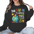 Earth Without Art Is Just Eh Artist Art Teacher Women Crewneck Sweatshirt, trending gift Earth Without Art Is Just Eh Artist Art Teacher Women Crewneck Sweatshirt, trending gift