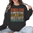 English Is Important But History Is Importanter Teachers Men Women Girls Kids Women Crewneck Sweatshirt, History Teacher Gifts, English Teacher Gifts, trending gift
