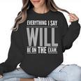 Everything I Say WILL Be On The Exam Teacher For Men Women Women Crewneck Sweatshirt, trending gift Everything I Say WILL Be On The Exam Teacher For Men Women Women Crewneck Sweatshirt, trending gift