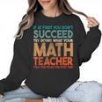 If At First You Don't Succeed Try Doing Math Teacher Women Crewneck Sweatshirt, trending gift If At First You Don't Succeed Try Doing Math Teacher Women Crewneck Sweatshirt, trending gift