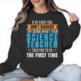 If At First You Don't Succeed Try Doing What Science Teacher Women Crewneck Sweatshirt, Science Teacher Gifts, trending gift If At First You Don't Succeed Try Doing What Science Teacher Women Crewneck Sweatshirt, Science Teacher Gifts, trending gift