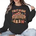 First Grade Crew Thanksgiving Fall Teacher 1st Grade Team Women Crewneck Sweatshirt, First Grade Teacher Gifts, trending gift First Grade Crew Thanksgiving Fall Teacher 1st Grade Team Women Crewneck Sweatshirt, First Grade Teacher Gifts, trending gift