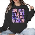 In My First Grade Era 1st Grade Girls Teacher Back To School Women Crewneck Sweatshirt, First Grade Teacher Gifts, trending gift In My First Grade Era 1st Grade Girls Teacher Back To School Women Crewneck Sweatshirt, First Grade Teacher Gifts, trending gift
